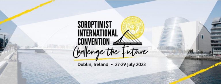 SOROPTIMIST INTERNATIONAL CONVENTION JULY 2023 DUBLIN IRELAND – Registration NOW Open!