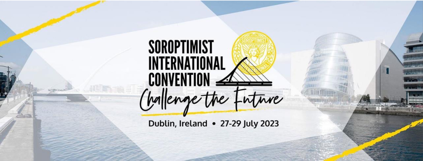 SOROPTIMIST INTERNATIONAL CONVENTION JULY 2023 DUBLIN IRELAND