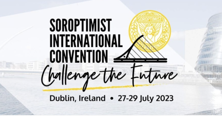 SOROPTIMIST INTERNATIONAL CONVENTION JULY 2023 DUBLIN IRELAND – Early Bird Ends 21st January